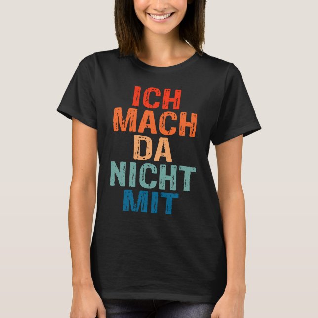 Backprint Ich mach da nicht mit [tyskt språk] T Shirt (Framsida)