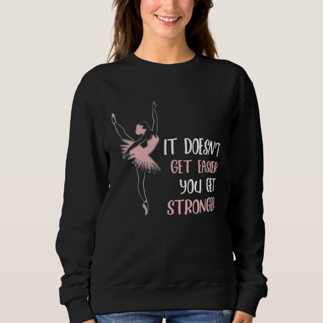 Backprint It doesnt get easier you get stronger ba T Shirt (Framsida)