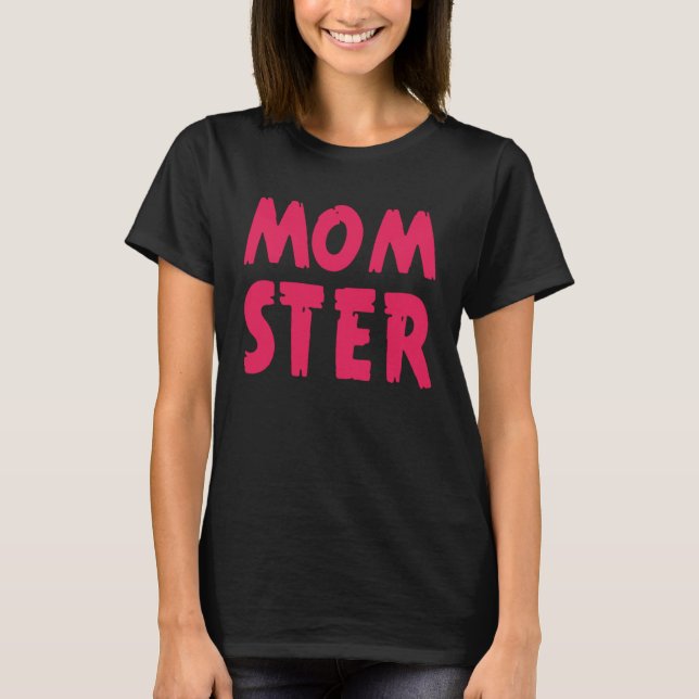 Backprint Momster mom and mother T Shirt (Framsida)