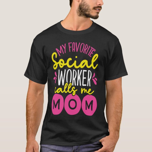 Backprint My Favorite Social Worker Calls Me Mom T Shirt (Framsida)
