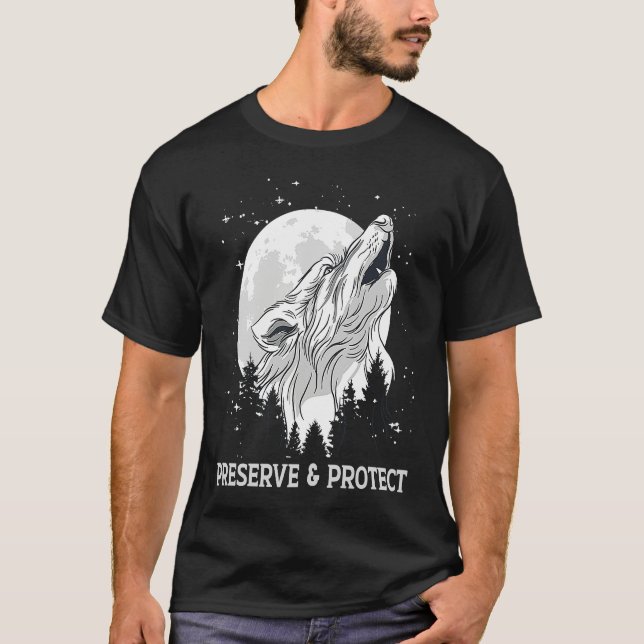 Backprint Preserve and Protect wolves and wolf pac T Shirt (Framsida)