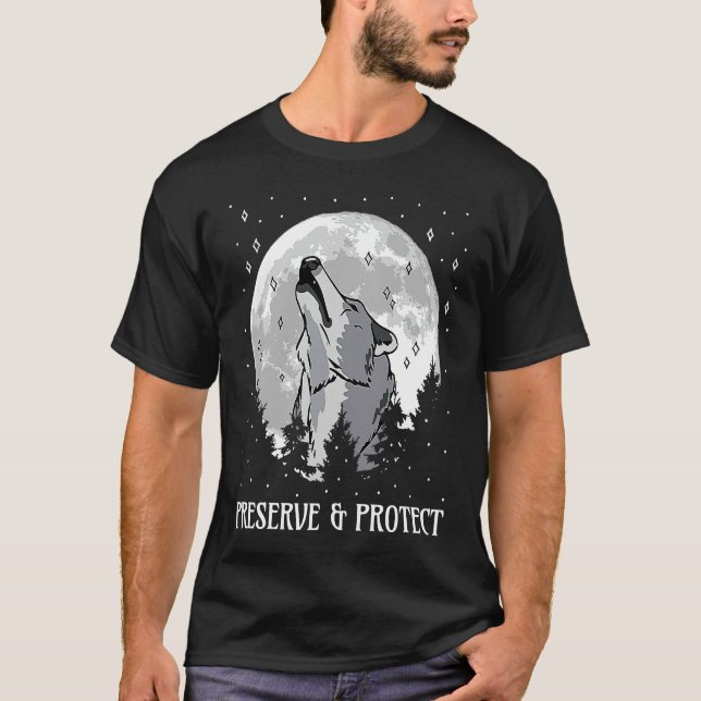 Backprint Preserve and Protect wolves and wolf pac T Shirt (Framsida)