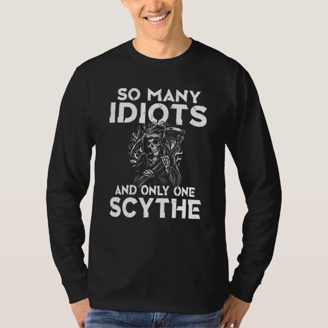 Backprint So many idiots and only one scythe schwa T Shirt (Framsida)