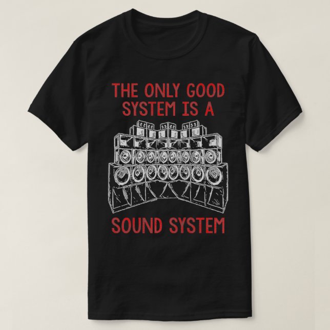 Backprint Tekno Endast ett ljudsystem är ett Bra S T Shirt (Design framsida)