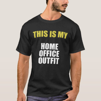 Backprint This is my home office outfit T Shirt