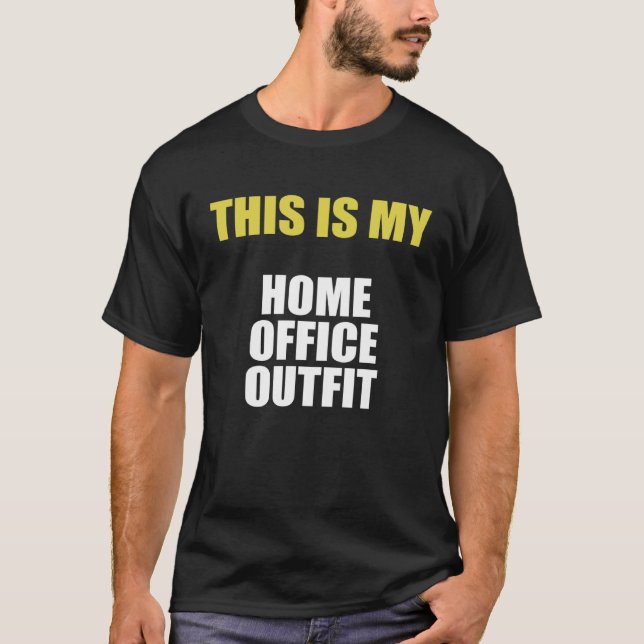 Backprint This is my home office outfit T Shirt (Framsida)