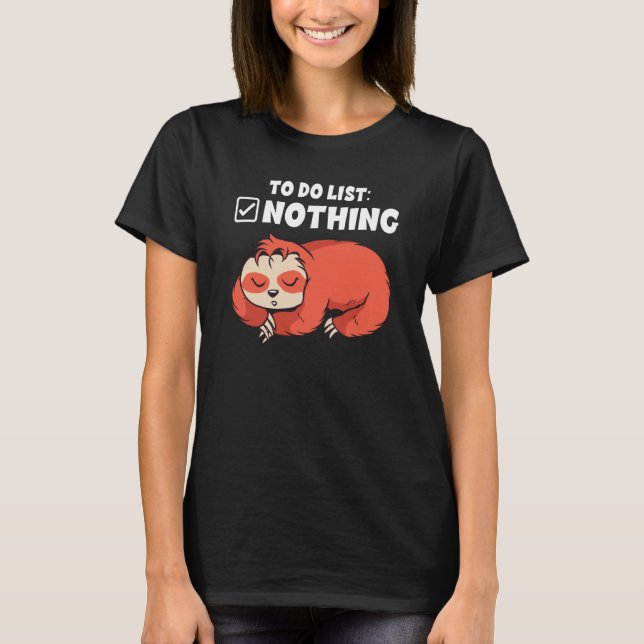 Backprint To do list nothing sleeping sloth T Shirt (Framsida)
