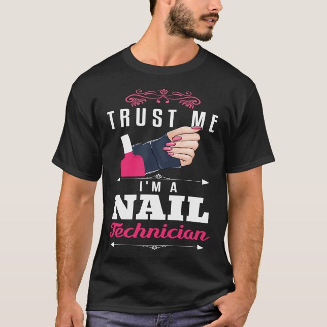 Backprint Trust me I´m a nail Technician T Shirt (Framsida)