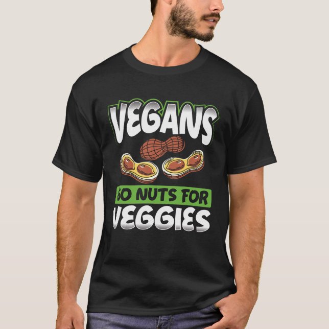 Backprint Vegans Go Nuts For Veggies Veganism T Shirt (Framsida)