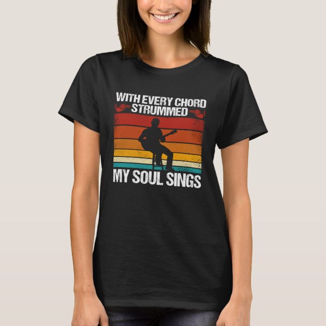 Backprint With Every Chord Strummed  My Soul Sings T Shirt (Framsida)