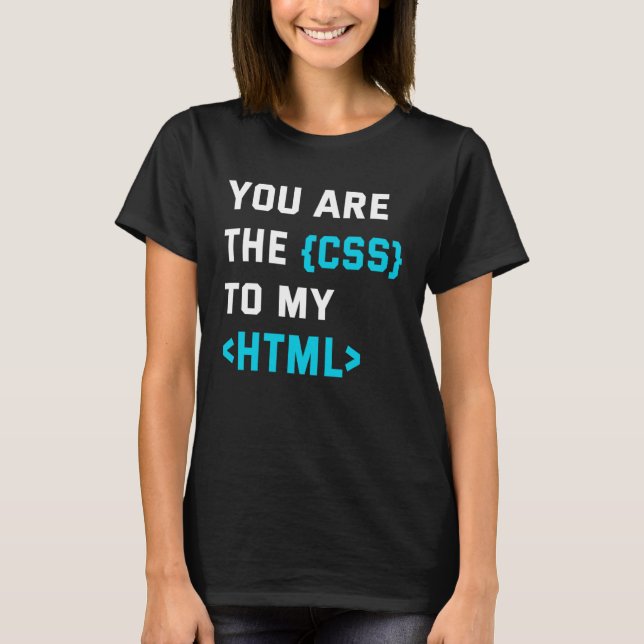 Backprint you are the CSS to my html T Shirt (Framsida)