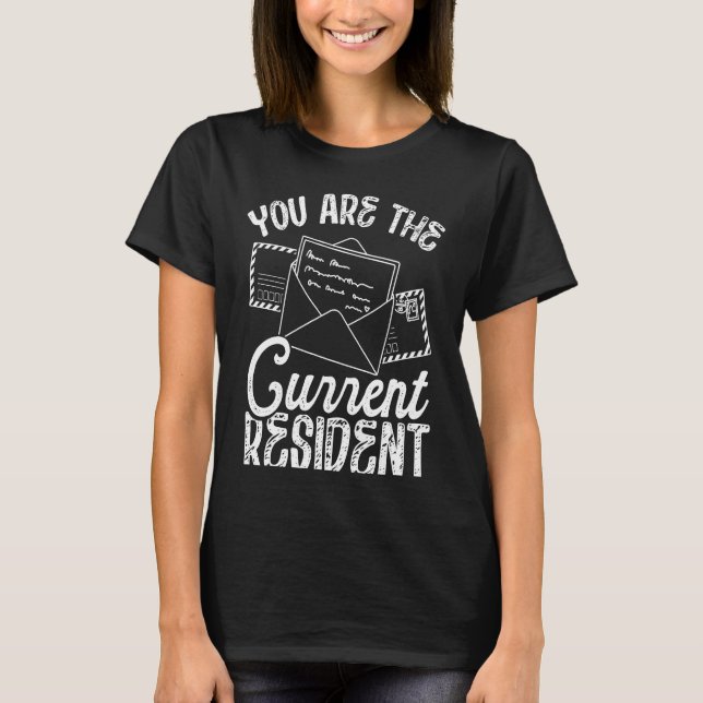 Backprint You Are The Current Resident Postal Work T Shirt (Framsida)