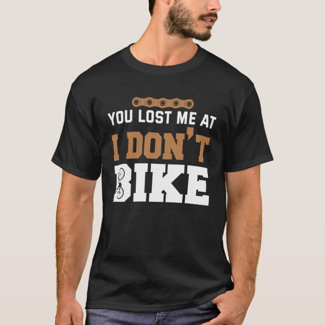 Backprint You lost me at I dont bike T Shirt (Framsida)