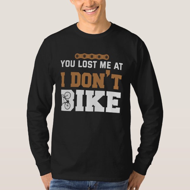 Backprint You lost me at I dont bike T Shirt (Framsida)