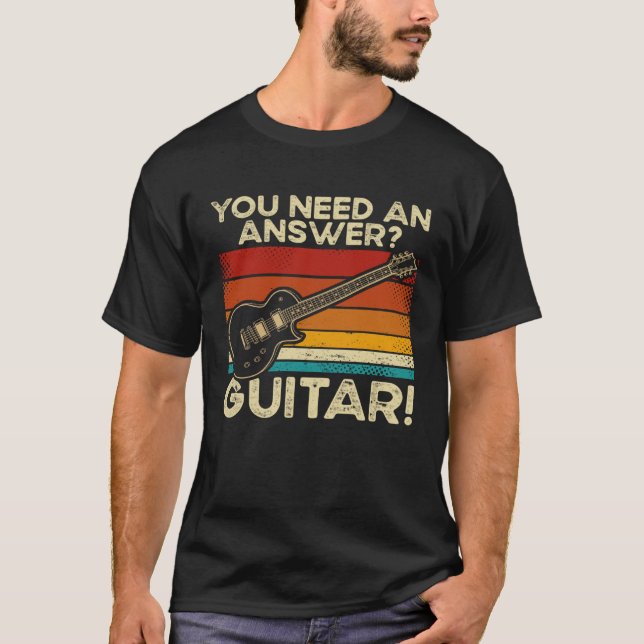 Backprint You Need An Answer Guitar T Shirt (Framsida)