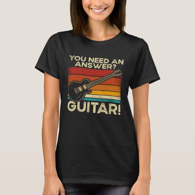 Backprint You Need An Answer Guitar T Shirt (Framsida)