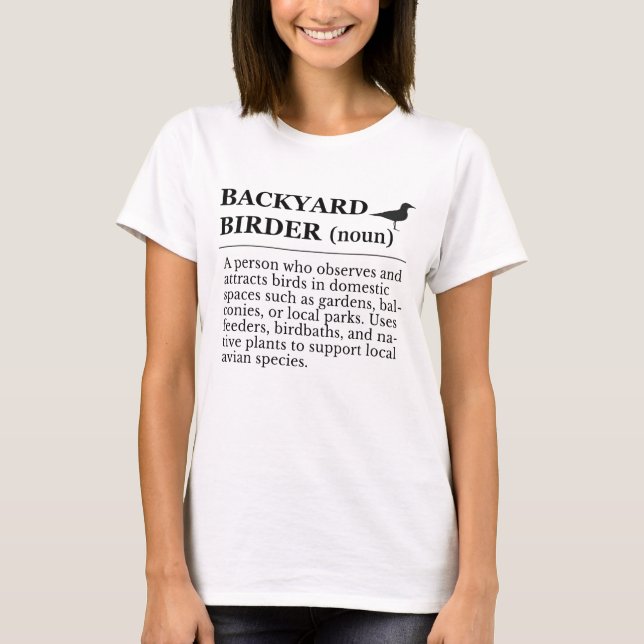 Backyard Birder Definition - Garden Birdwatching T Shirt (Framsida)