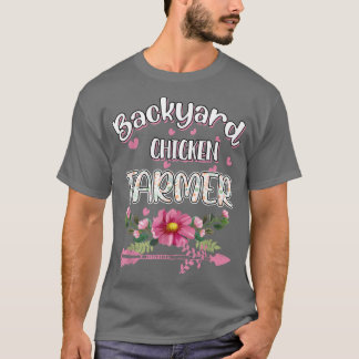 Backyard Chicken Farmer Funny Humor T Shirt