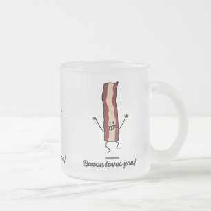 Bacon älskar dig! - Lycklig bacon önskar att krama Frostad Glasmugg