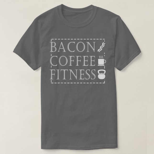 Bacon Älskare Roligt PresentBacon Fitness Kaffe  T Shirt (Design framsida)