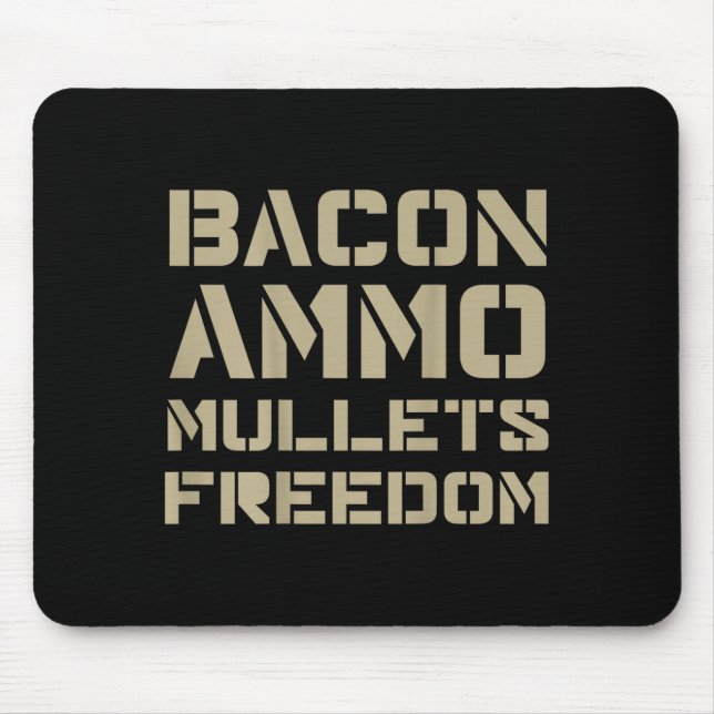 Bacon Ammo Mullets Frihet (på baksidan)  Musmatta (Framsidan)