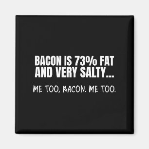 Bacon är 73% fett och salt Roliga Bacon Fakta Cita Magnet