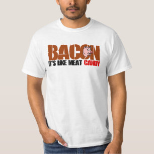Bacon är det den lika köttgodisen t-shirt