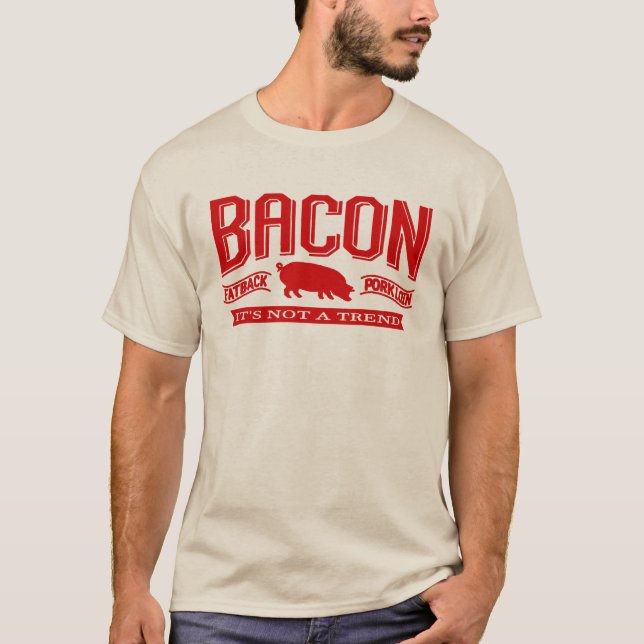 Bacon är det inte T-tröja för en trend T-shirt (Framsida)