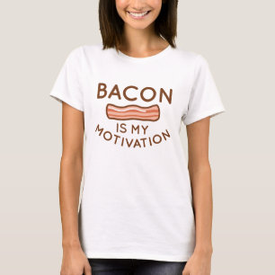 Bacon är min motivation t shirt