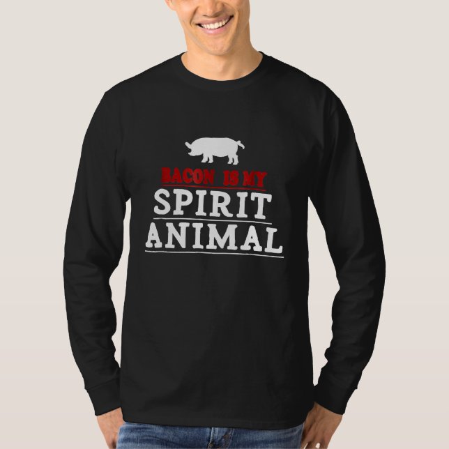 Bacon är min sjörädda, maten Kött som säger: T Shirt (Framsida)