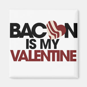 Bacon är min Valentine Magnet