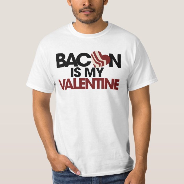Bacon är min Valentine Tee Shirt (Framsida)