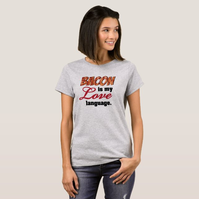 Bacon är mitt kärlekspråk t shirt (Hel framsida)