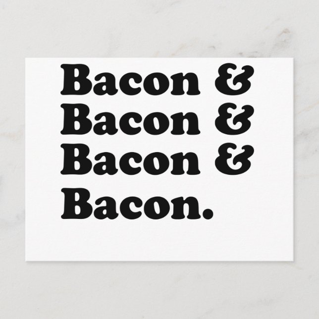 Bacon & Bacon & Bacon & Bacon - Bacon är underbart Vykort (Framsida)