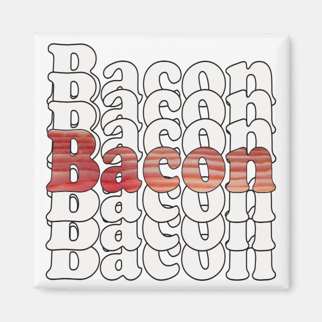Bacon Bacon Bacon Magnet (Framsidan)