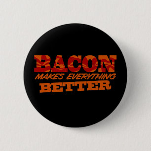 Bacon Bättre $6,95 Insamlingsbart Knapp