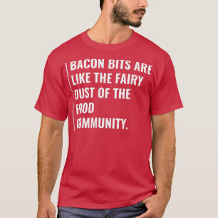 Bacon Bits är Fairy Dust T Shirt