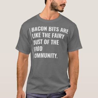 Bacon Bits är Fairy Dust T Shirt