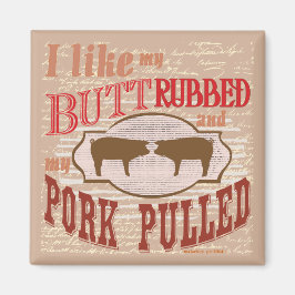 Bacon Butt Rubbed Magnet