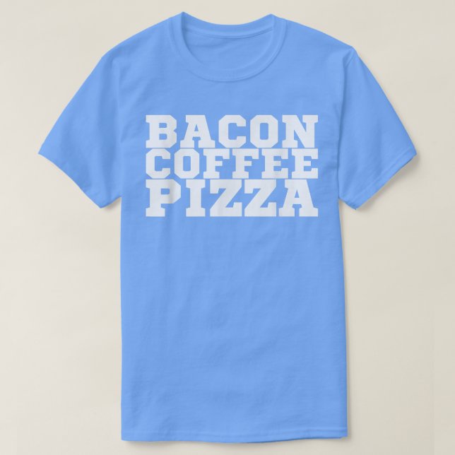Bacon Coffee Pizza T-Shirt Copy (Design framsida)
