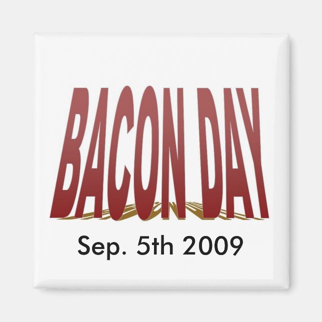 Bacon Day 2009 Magnet (Framsidan)