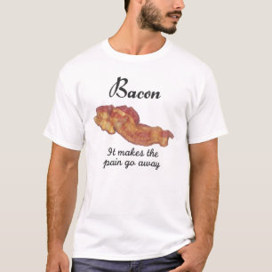 Bacon - den gör smärta att gå bort tee