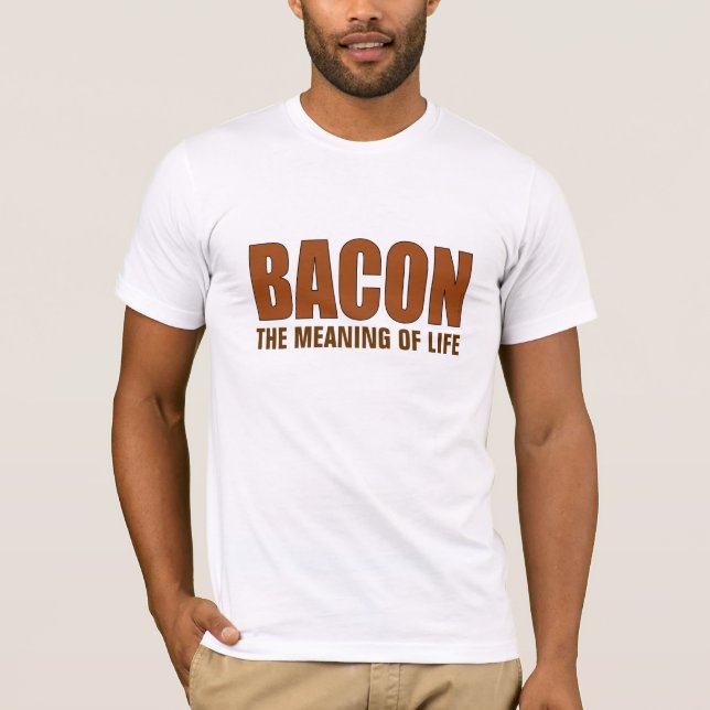 Bacon det menande av livtshirten tee shirt (Framsida)