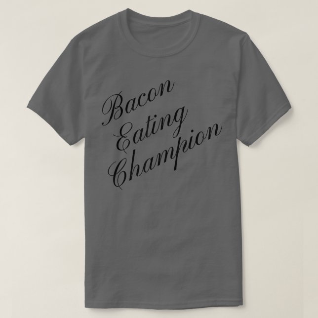 Bacon Eating Champion Competitive Food Eating Cont T Shirt (Design framsida)