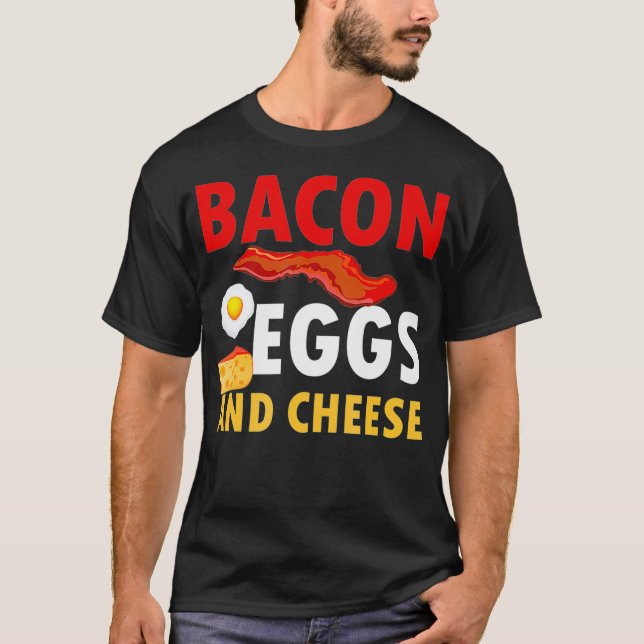Bacon Egg and Cheese Tshirt For Keto Diet  T Shirt (Framsida)