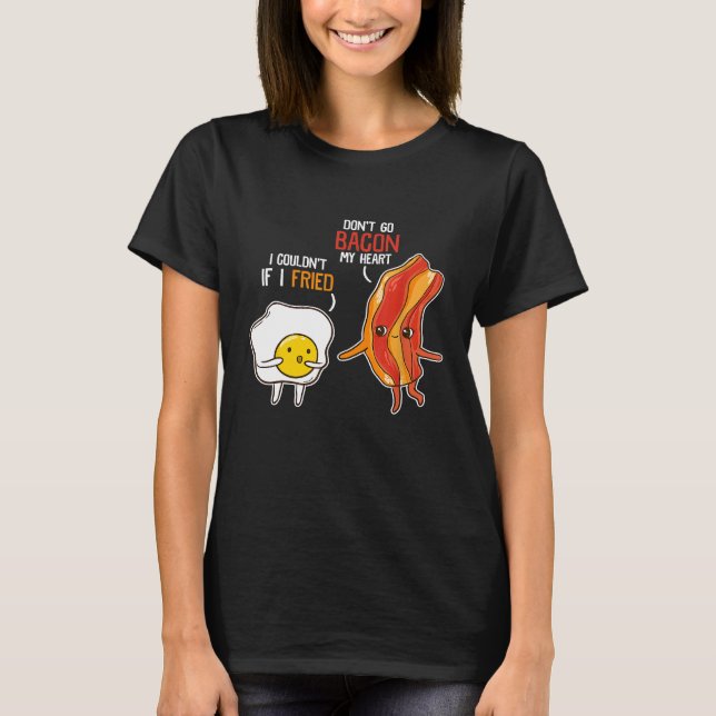 Bacon Egg Pun Breakfast går inte tillbaka på mitt  T Shirt (Framsida)