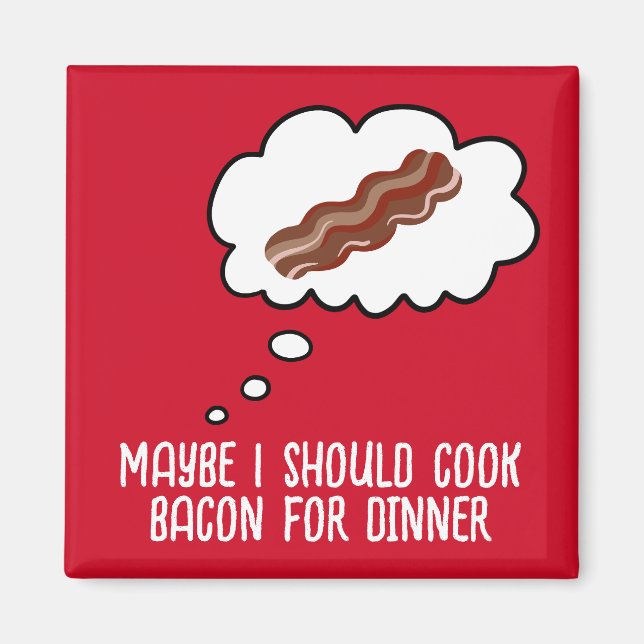 Bacon for Dinner Funny Fridge Magnet (Framsidan)