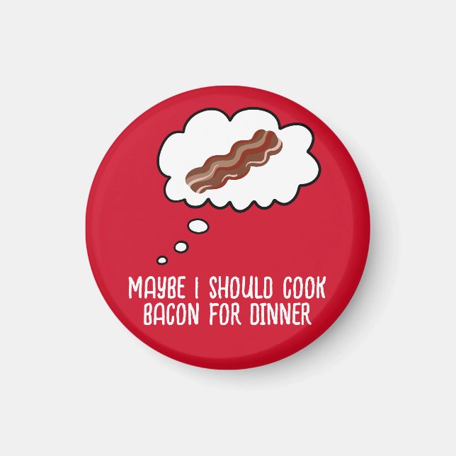 Bacon for Dinner Funny Kyl Magnet (Framsidan)