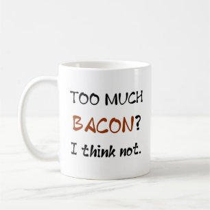 bacon för mycket kaffemugg