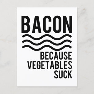 Bacon! För Vegetables Suck Vykort